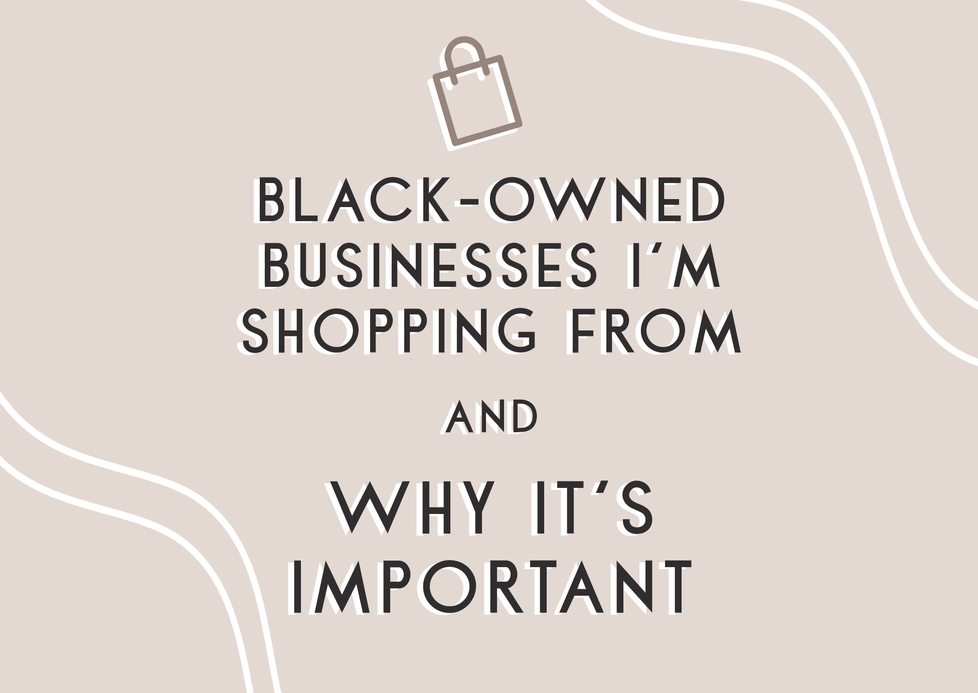 Black-Owned Businesses I’m Shopping From and WHY it’s Important
